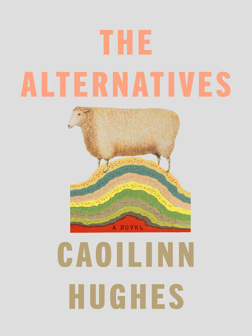 Title details for The Alternatives by Caoilinn Hughes - Available